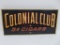 Colonial Club 5 cent cigar metal sign, flange, two sided, 18 1/2