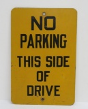 No Parking This Side of Drive, heavy metal sign, 12