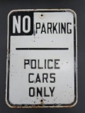 Very Heavy metal No Parking Police Cars Only sign, 15 3/4