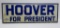 Hoover For President metal sign, Union Label, 12