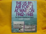 The US 8th Airforce At Warton 1942-1945 The worlds greatest air depot