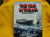The War In The Air WW II A pictorial Hhistory of WW II Air Forces in Combat