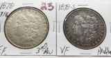 2 Morgan $: 1878 7TF 3rd Rev EF, 1878S VF problems