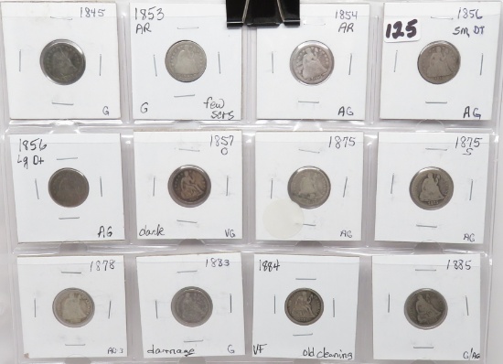 12 Seated Liberty Dimes: 1845 G, 53 AR G few scr, 54 AR AG, 56 SD AG, 56 LD AG, 57-O VG dark, 75 AG,