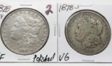 2 Morgan $: 1878 7TF EF polished, 1878S VG