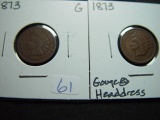 Pair of Good 1873 Indian Cents:  One has a gouge at the headdress