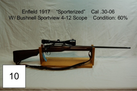 Enfield 1917    “Sporterized”    Cal .30-06    W/ Bushnell Sportview 4-12 Scope    Condition: 60%