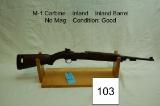 M-1 Carbine    Inland    Inland Barrel    No Mag    Condition: Good