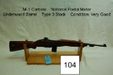 M-1 Carbine    National Postal Meter    Underwood Barrel    Type 3 Stock    Condition: Very Good