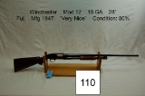 Winchester    Mod 12    16 GA    28”    Full    Mfg 1947    “Very Nice”    Condition: 85-90%