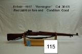 Enfield    1917    “Remington”   Cal .30-06    Red paint on fore end    Condition: Good