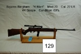 Squires Bingham    “K-Mart”    Mod 20    Cal .22 LR    W/ Scope   Condition: 60%