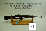 M-1 Carbine    Winchester    Winchester Barrel    Type 3 Stock    Receiver Mfg 1943 Condition: Fair/