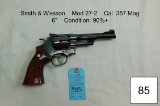 Smith & Wesson    Mod 27-2    Cal .357 Mag    6”    Condition: 90%+