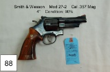 Smith & Wesson    Mod 27-2    Cal .357 Mag    4”    Condition: 90%