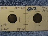 1858 SEATED HALF DIME G & 1842 SEATED DIME XF-DAMAGED
