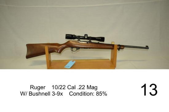 Ruger    10/22    Cal .22 Mag    W/ Bushnell 3-9x    Condition: 85%