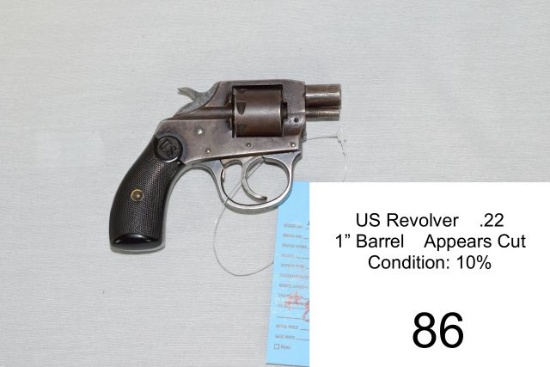 US Revolver    .22    1” Barrel    Appears Cut    Condition: 10%