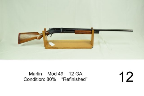 Marlin    Mod 49    12 GA    Condition: 80%    “Refinished”