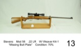 Stevens    Mod 56    Cal .22 LR    W/ Weaver K4-1    “Missing Butt Plate”    Condition: 70%