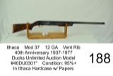 Ithaca    Mod 37    12 GA    Vent Rib    “40th Anniversary 1937-1977    Ducks Unlimited   Auction Mo