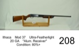 Ithaca    Mod 37    Ultra-Featherlight    20 GA    “Alum. Receiver”    Condition: 80%+