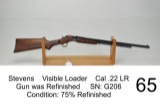 Stevens    Visible Loader    Cal .22 LR    Gun was Refinished    SN: G206    Condition: 75% Refinish