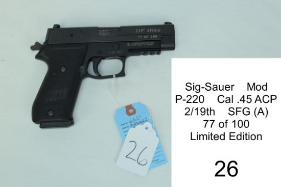 Sig-Sauer    Mod    P-220    Cal .45 ACP    2/19th    SFG (A)    77 of 100