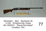 Remington    Mod    Sportsman 48    12 GA    W/Herters Adj. Choke    SN: 30