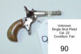 Unknown    Single Shot Pistol    Cal .22    Condition: Fair