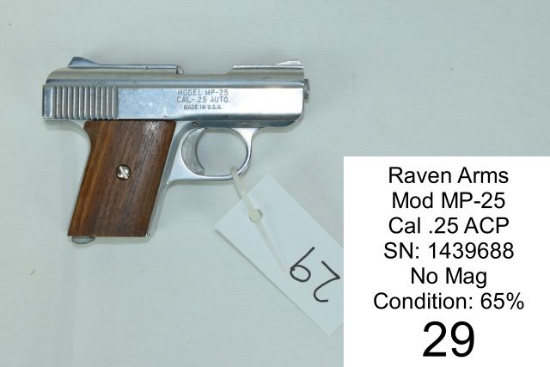 Raven Arms    Mod MP-25    Cal .25 ACP    SN: 1439688    No Mag    Condition: 65%