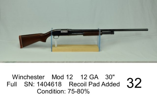 Winchester    Mod 12    12 GA    30"    Full    SN: 1404618    Recoil Pad Added    Condition: 75-80%