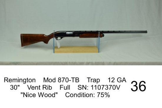 Remington    Mod 870-TB    Trap    12 GA    30"    Vent Rib    Full    SN: 1107370V    "Nice Wood"