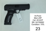 Hi-Point    Mod JHP    Cal .45 ACP    SN: X4159482    Condition: 70%