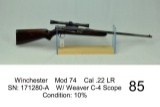 Winchester    Mod 74    Cal .22 LR    SN: 171280-A    W/ Weaver C-4 Scope    Condition: 10%