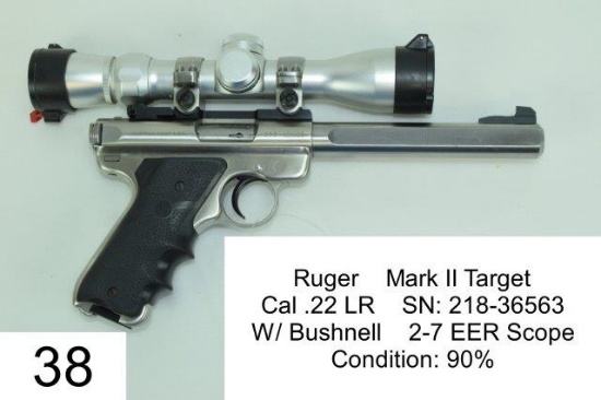 Ruger    Mark II Target    Cal .22 LR    SN: 218-36563    W/ Bushnell    2-7 EER Scope    Condition: