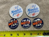 2- Mondale Ferraro Buttons, and 3- I'm a Metz fan buttons
