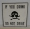 SST.Drink No Drive embossed skull sign