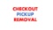 CHECKOUT PICKUP/REMOVAL