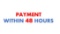 PAYMENT WITHIN 48 HOURS
