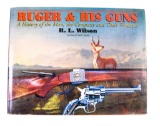 Ruger & His Guns by R.L. Wilson
