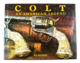 Colt An American Legend by R.L. Wilson