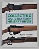 Collecting Classic Bolt Action Military Rifles First Edition