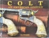 COLT - An American Legend by: R.L. Wilson