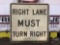RIGHT LANE MUST TURN RIGHT ROAD SIGN, 30