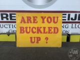 ARE YOU BUCKLED UP? METAL SIGN, 24