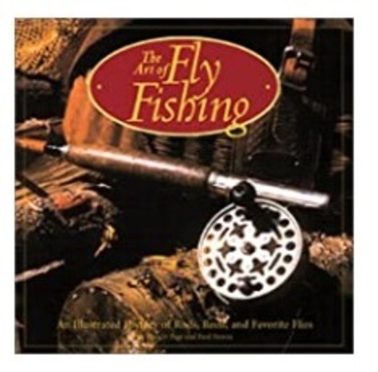 The Art of Flyfishing: An Illustrated History of Rods Reels and Favorite Flies