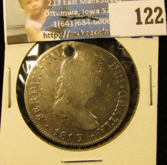 1819 SILVER 4 REALES HOLED.  THIS BOOKS FOR $175 IN VERY GOOD.  THIS IS A GOOD "HOLE FILLER" FOR YOU