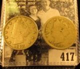 1883 With Cents (damaged, but Good) & 1883 NC Liberty Nickel VF.