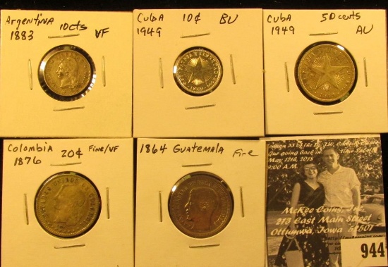 944 . Argentina: 1883 10c VF; Cuba 1949 10c BU & 1949 50c AU; 1876 Colombia 20c Fine/VF; & 1864 Guat